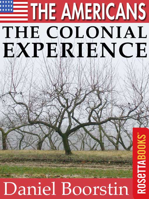 Title details for The Americans: The Colonial Experience by Daniel Boorstin - Available